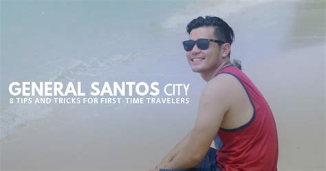 GENSAN TRAVEL GUIDE: 8 Tips and Tricks for First.